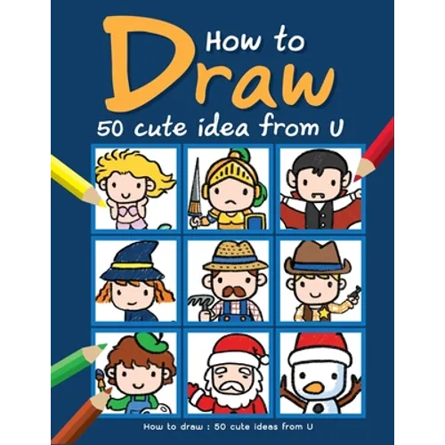 How to draw: 50 cute ideas from U: Book How to Draw cartoon for Kids with Step by Step Guide 50 cute ideas from U