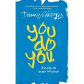You Do You: Essays on being creative