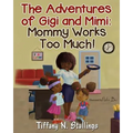Mommy Works Too Much!