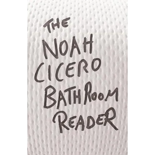 The Noah Cicero Bathroom Reader