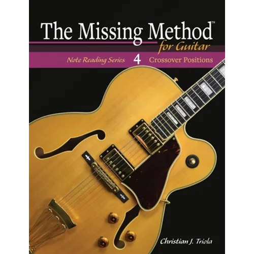 The Missing Method for Guitar: Crossover Positions