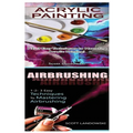 Acrylic Painting & Airbrushing: 1-2-3 Easy Techniques to Mastering Acrylic Painting! & 1-2-3 Easy Techniques to Mastering Airbrushing