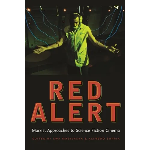 Red Alert: Marxist Approaches to Science Fiction Cinema