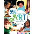 25 Projects for Art Explorers