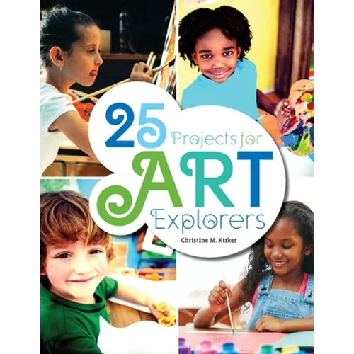 25 Projects for Art Explorers