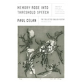 Memory Rose Into Threshold Speech: The Collected Earlier Poetry: A Bilingual Edition