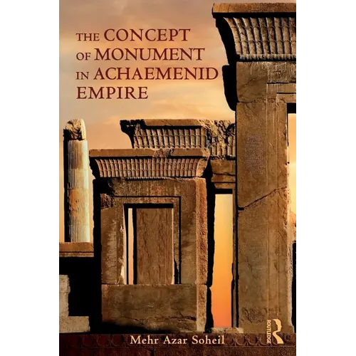The Concept of Monument in Achaemenid Empire