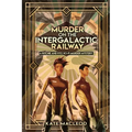 Murder on the Intergalactic Railway: A Ritchie and Fitz Sci-Fi Murder Mystery