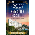 A Body at the Grand Hotel: An Addictive 1920s Murder Mystery