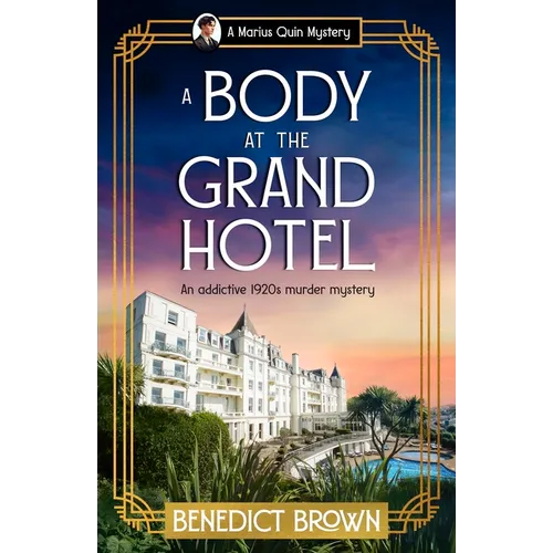 A Body at the Grand Hotel: An Addictive 1920s Murder Mystery