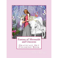 Fantasy of Mermaids and Unicorns: Grayscale Art Coloring Book