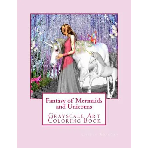 Fantasy of Mermaids and Unicorns: Grayscale Art Coloring Book