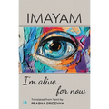 I'm alive . . . for now: Novel