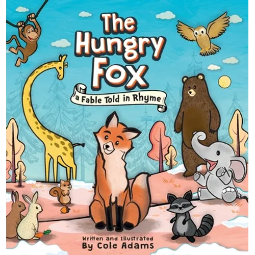 The Hungry Fox: A Fable Told In Rhyme