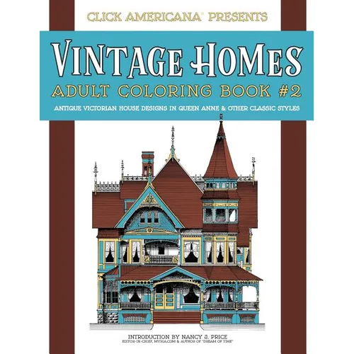 Vintage Homes: Adult Coloring Book: Antique Victorian House Designs in Queen Anne & Other Classic Styles