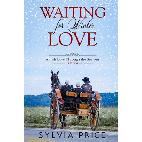 Waiting for Winter Love (Amish Love Through the Seasons Book 4)