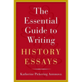 The Essential Guide to Writing History Essays