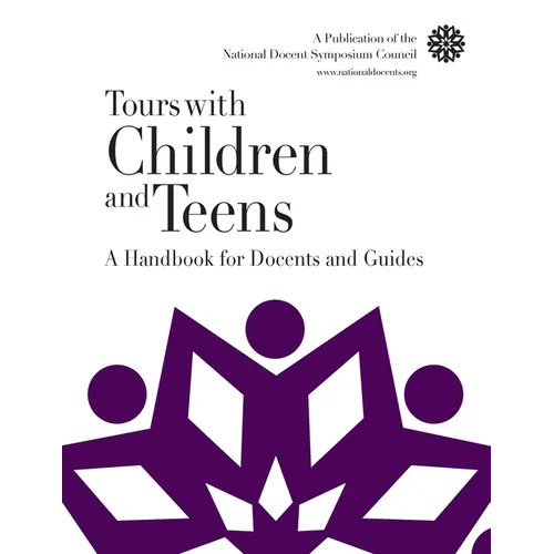 Tours with Children and Teens: A Handbook for Docents and Guides