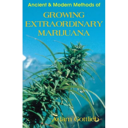 Growing Extraordinary Marijuana