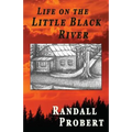 Life on the Little Black River