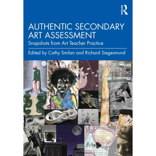 Authentic Secondary Art Assessment: Snapshots from Art Teacher Practice