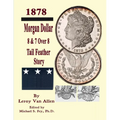 Morgan Dollar 8 & 7 Over * Tail Feather Story