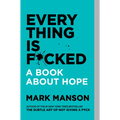 Everything Is F*cked: A Book about Hope