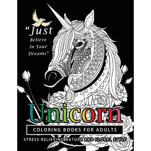 Unicorn Coloring Books for Adults: featuring various Unicorn designs filled with stress relieving patterns. (Horses Coloring Books for Adults)
