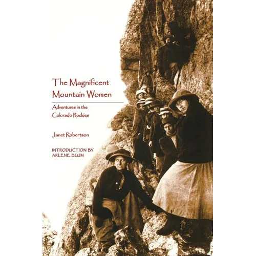 The Magnificent Mountain Women: Adventures in the Colorado Rockies
