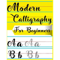 Modern Calligraphy For Beginners: A Beginner's Guide Learn Hand Lettering and Brush Lettering Workbook Techniques, Instructions, Drills, Practice Page