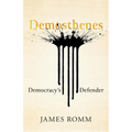 Demosthenes: Democracy's Defender
