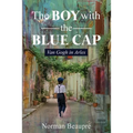 The Boy With the Blue Cap: Van Gogh in Arles