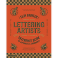 The Sign Painter and Lettering Artist's Reference Book of Alphabets and Ornaments
