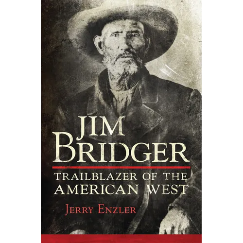 Jim Bridger: Trailblazer of the American West