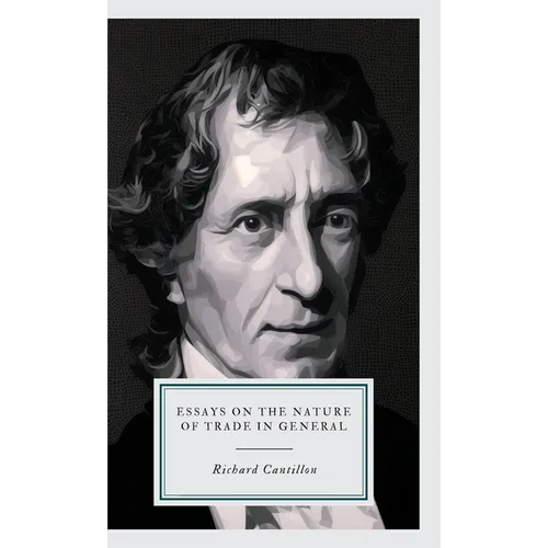 Essays on the Nature of Trade in General