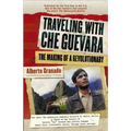 Traveling with Che Guevara: The Making of a Revolutionary