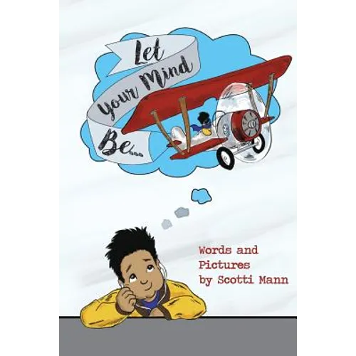 Let Your Mind Be...