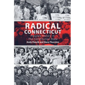Radical Connecticut People's History In The Constitution State