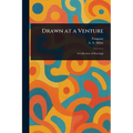 Drawn at a Venture