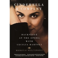 Cinderella and Company: Backstage at the Opera with Cecilia Bartoli
