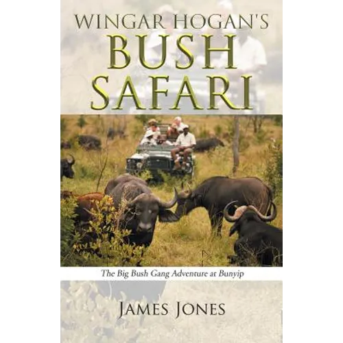 Wingar Hogan's Bush Safari: The Big Bush Gang Adventure at Bunyip