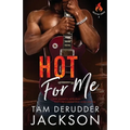 Hot For Me