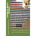 Low Whistle Makers Anthology: A guide to make Low-D and other Pennywhistles.