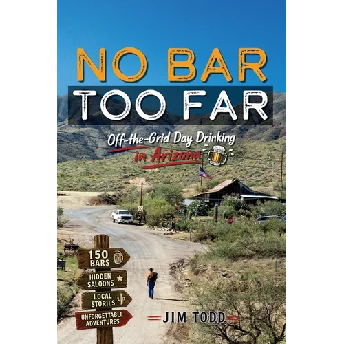 No Bar Too Far: Off the Grid Day Drinking in Arizona