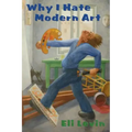 Why I Hate Modern Art