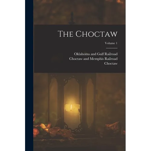 The Choctaw; Volume 1