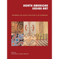 North American Indian Art: Masterpieces and Museum Collections from the Netherlands