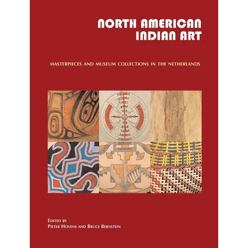 North American Indian Art: Masterpieces and Museum Collections from the Netherlands