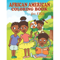 An African American Coloring Book for Kids: Black Children Fun Coloring with Positive Affirmations of Self-love Confidence Gratitude and a Can-Do Atti