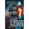 Fortune Haunter: A Cozy Mystery with a Ghostly Twist